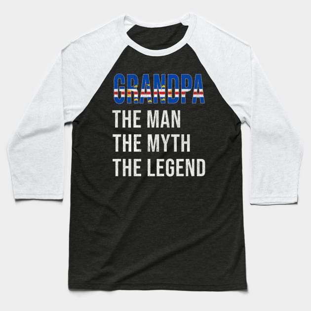 Grand Father Cape Verdean Grandpa The Man The Myth The Legend - Gift for Cape Verdean Dad With Roots From  Cape Verde Baseball T-Shirt by Country Flags